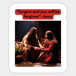 "Forgive and you will be forgiven"- Jesus Sticker